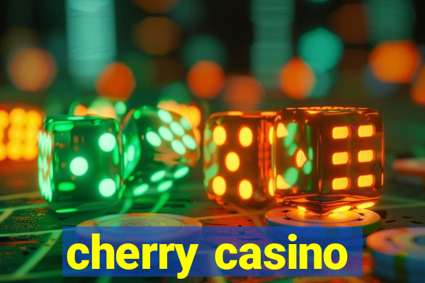 cherry casino