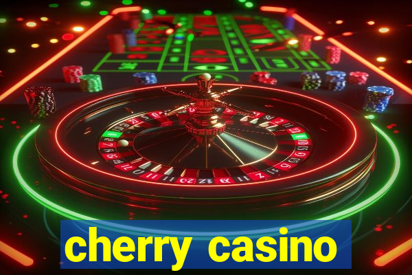 cherry casino