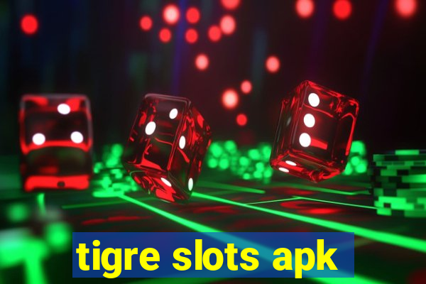 tigre slots apk