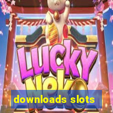 downloads slots