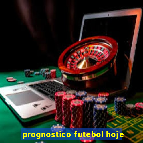 prognostico futebol hoje