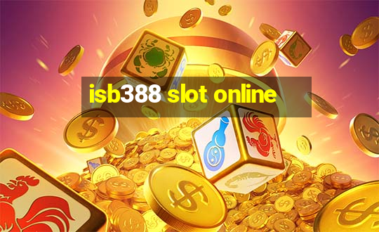 isb388 slot online