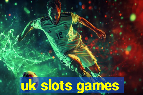 uk slots games