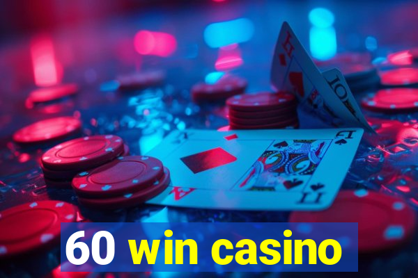 60 win casino