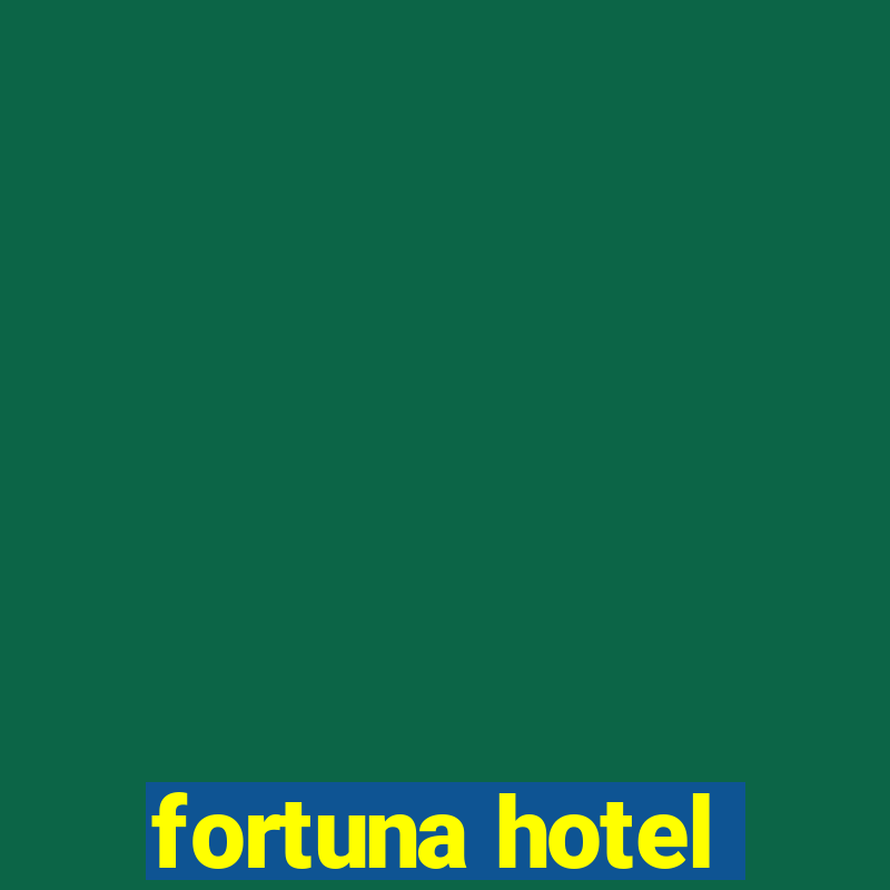 fortuna hotel