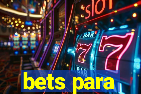 bets para