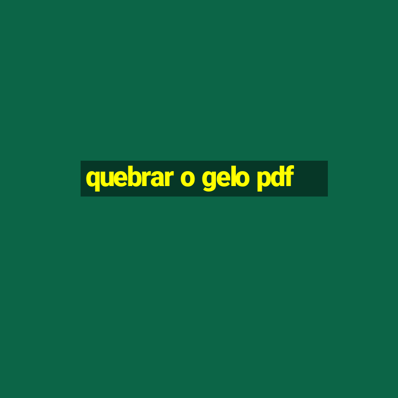 quebrar o gelo pdf