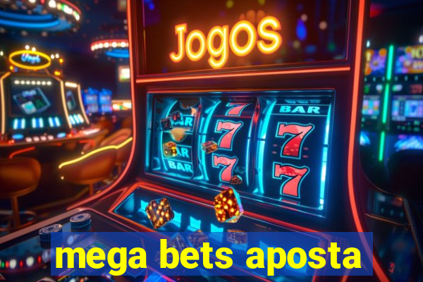 mega bets aposta