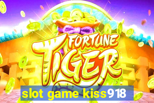 slot game kiss918