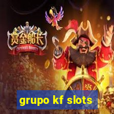 grupo kf slots