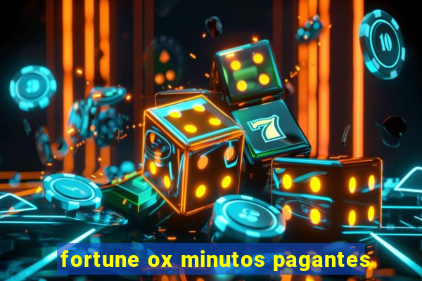 fortune ox minutos pagantes