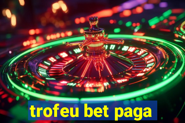 trofeu bet paga