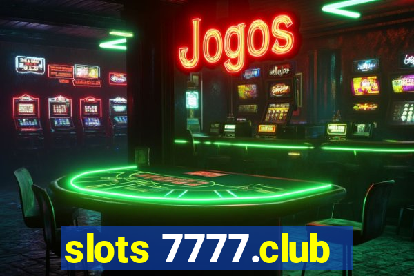 slots 7777.club