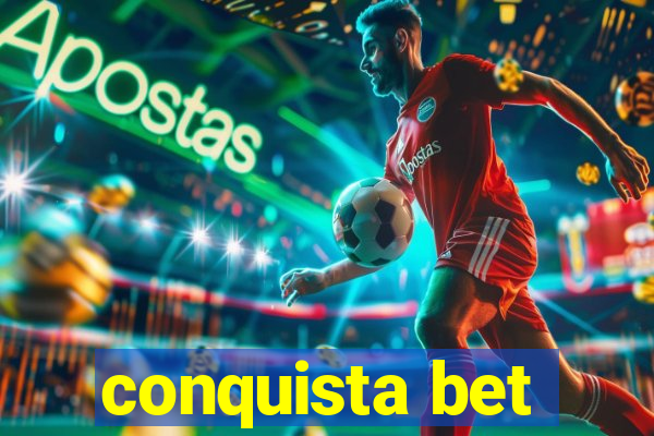 conquista bet