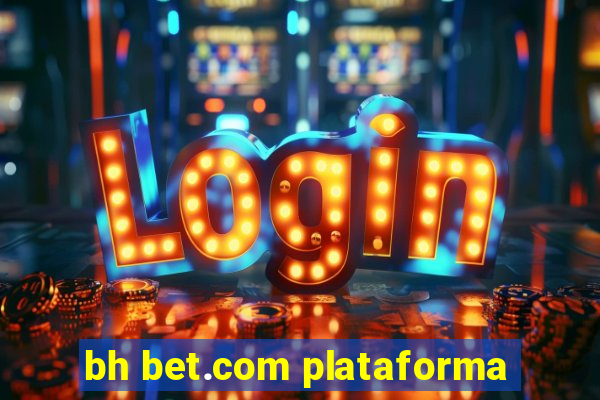 bh bet.com plataforma