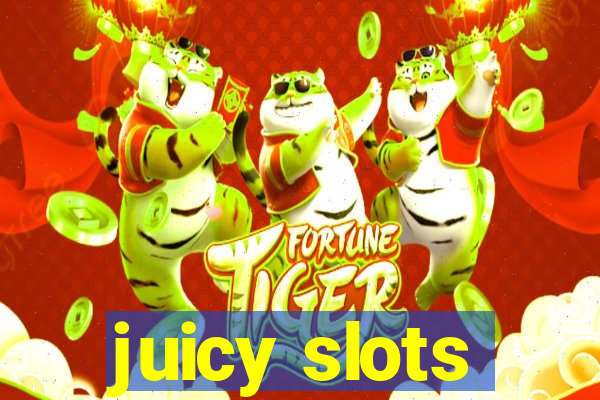 juicy slots