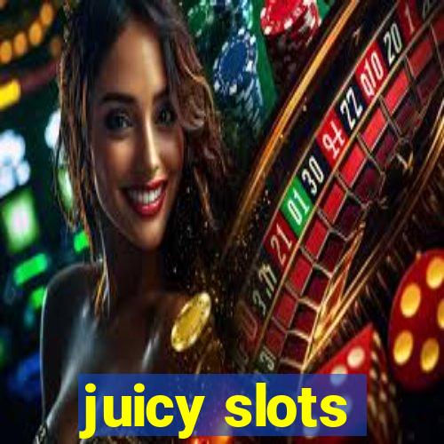 juicy slots