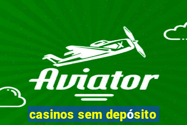 casinos sem depósito