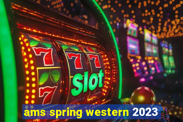 ams spring western 2023