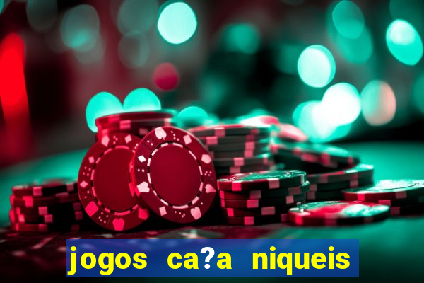 jogos ca?a niqueis gratis online