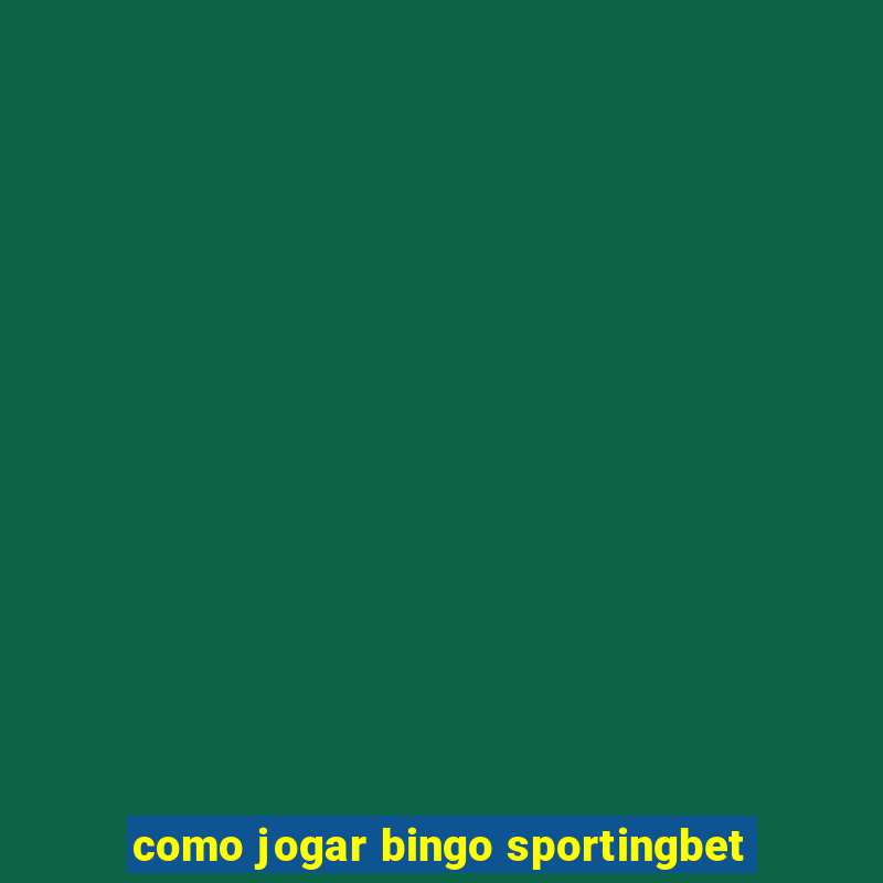 como jogar bingo sportingbet