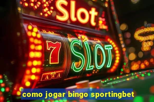 como jogar bingo sportingbet