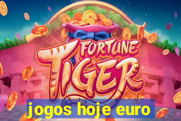 jogos hoje euro