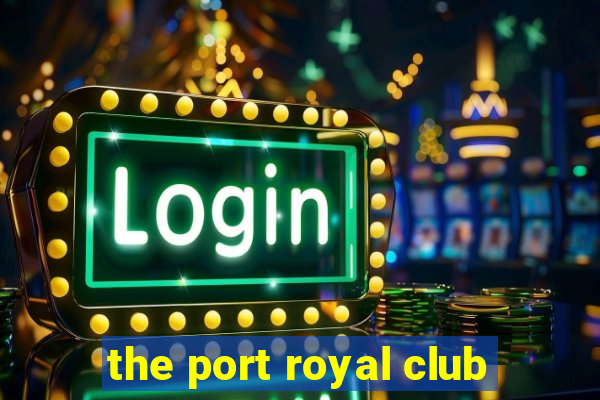 the port royal club