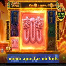 como apostar no bets