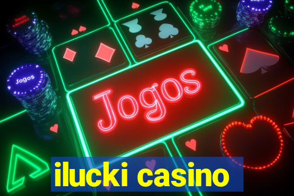 ilucki casino