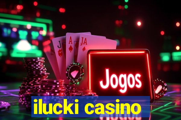 ilucki casino