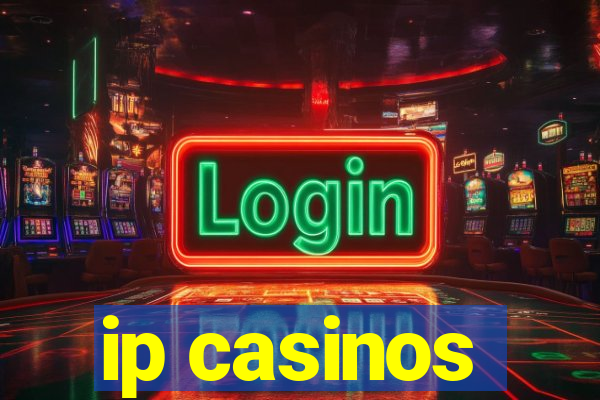 ip casinos