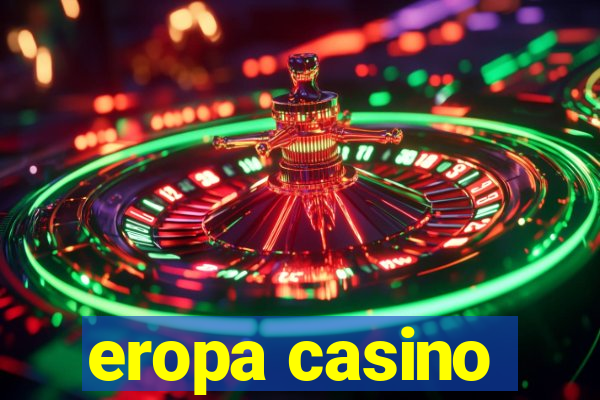 eropa casino