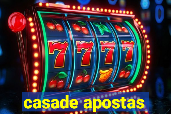 casade apostas