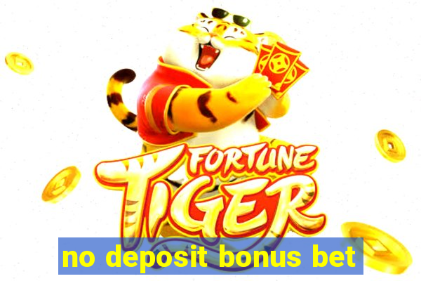 no deposit bonus bet