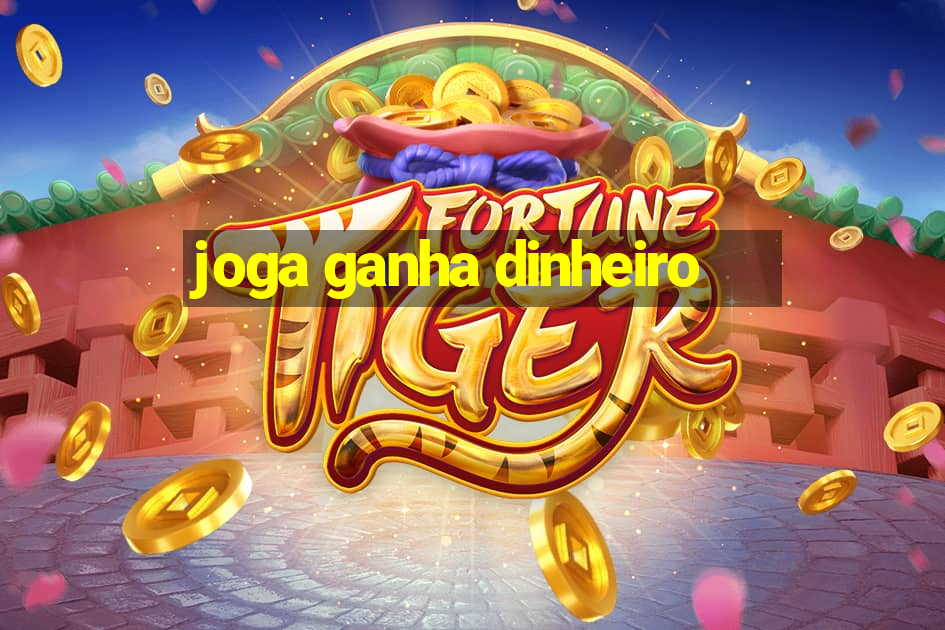 joga ganha dinheiro