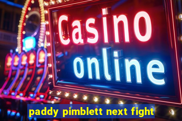 paddy pimblett next fight