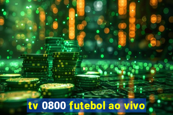 tv 0800 futebol ao vivo