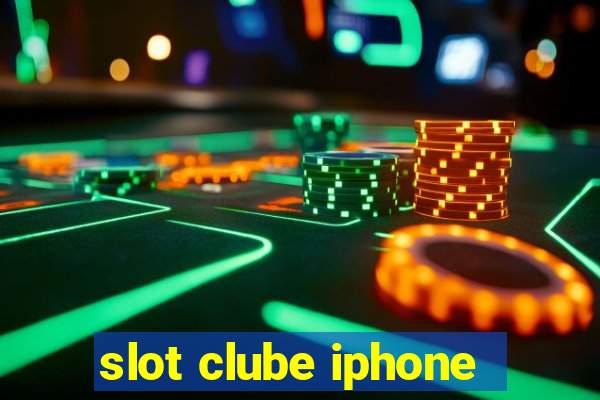 slot clube iphone