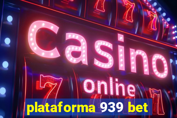 plataforma 939 bet