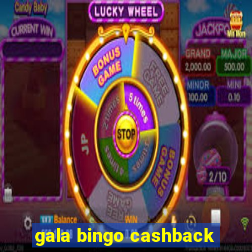 gala bingo cashback