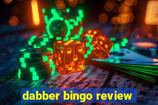 dabber bingo review