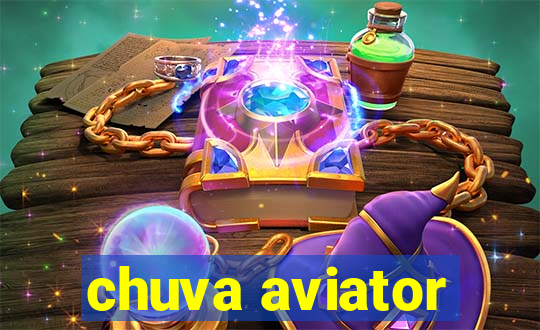 chuva aviator