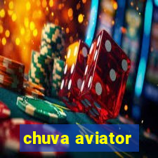 chuva aviator