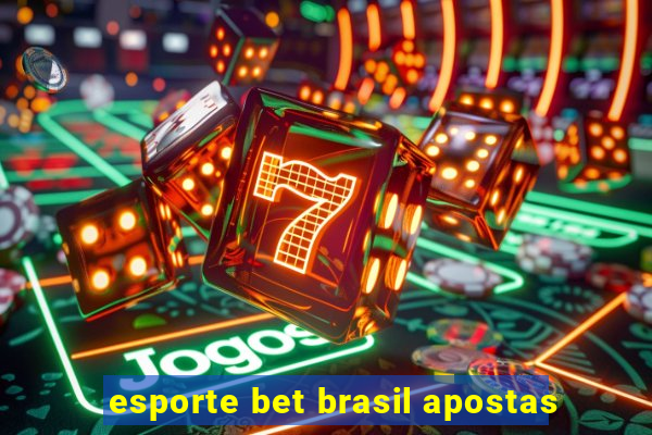 esporte bet brasil apostas