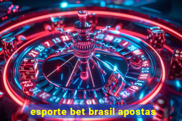 esporte bet brasil apostas