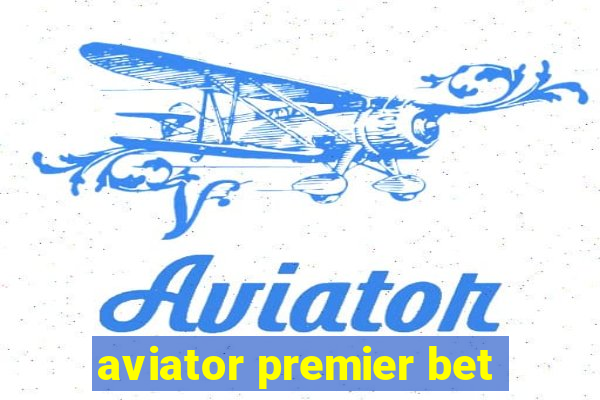 aviator premier bet