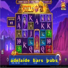 adelaide bars pubs clubs 2020