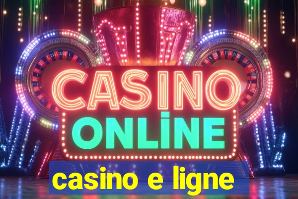 casino e ligne