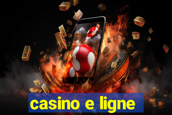 casino e ligne